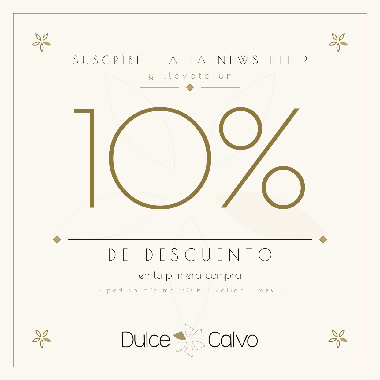 Suscríbete a la newsletter de Dulce Calvo y disfruta de un 10% de descuento en tu primera compra